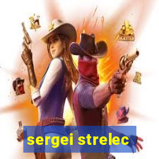 sergei strelec